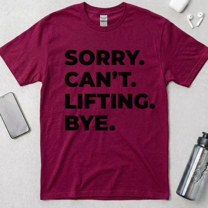 Sorry Can't Lifting Bye T-Shirt