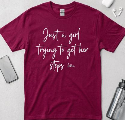 Just A Girl Getting Her Steps In T-Shirt