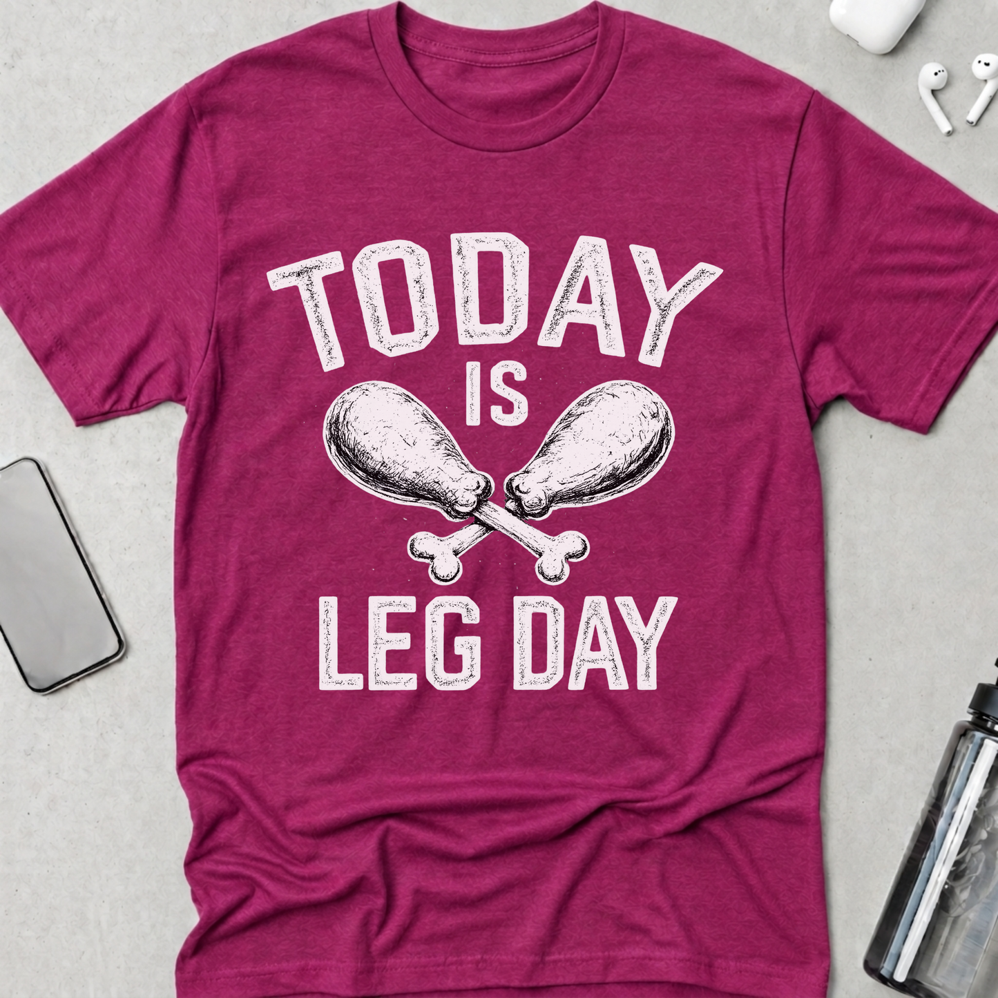 Today Is Leg Day T-Shirt