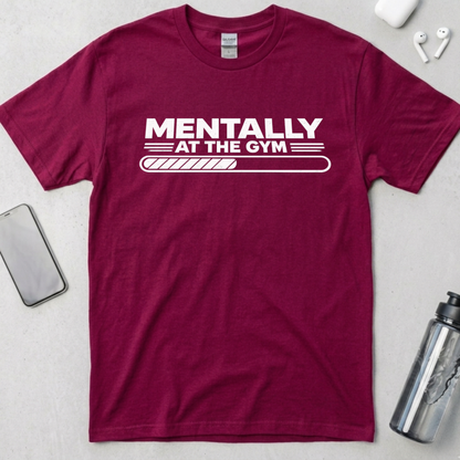 Mentally At The Gym T-Shirt