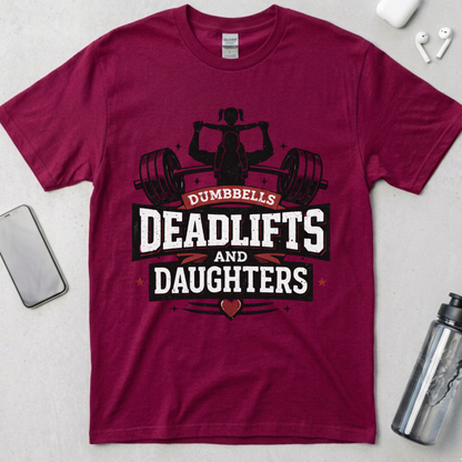 Dumbbells, Deadlifts and Daughters T-Shirt