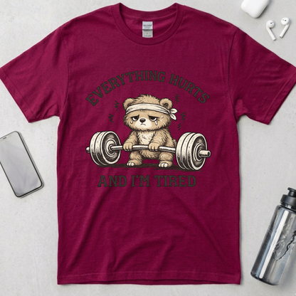 Everything Hurts and I'm Tired T-Shirt