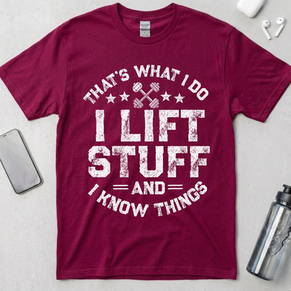 I Lift Stuff and Know Things T-Shirt