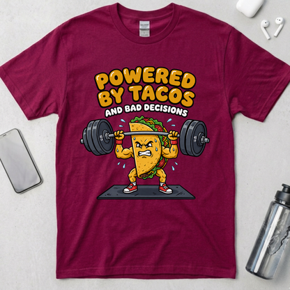 Powered By Tacos And Bad Decisions T-Shirt