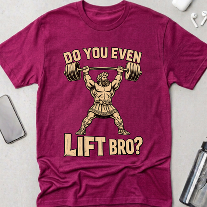 Do You Even Lift Bro? T-Shirt