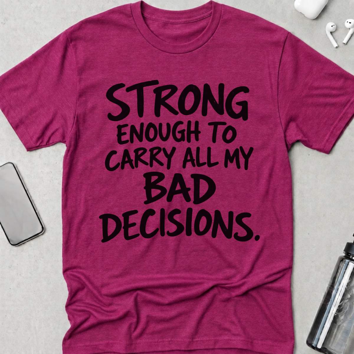 Bad Decisions T-Shirt
