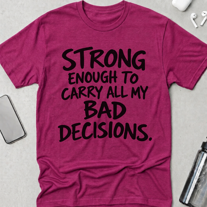 Bad Decisions T-Shirt