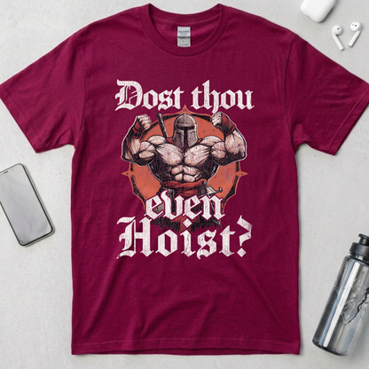 Does Thou Even Hoist? T-Shirt