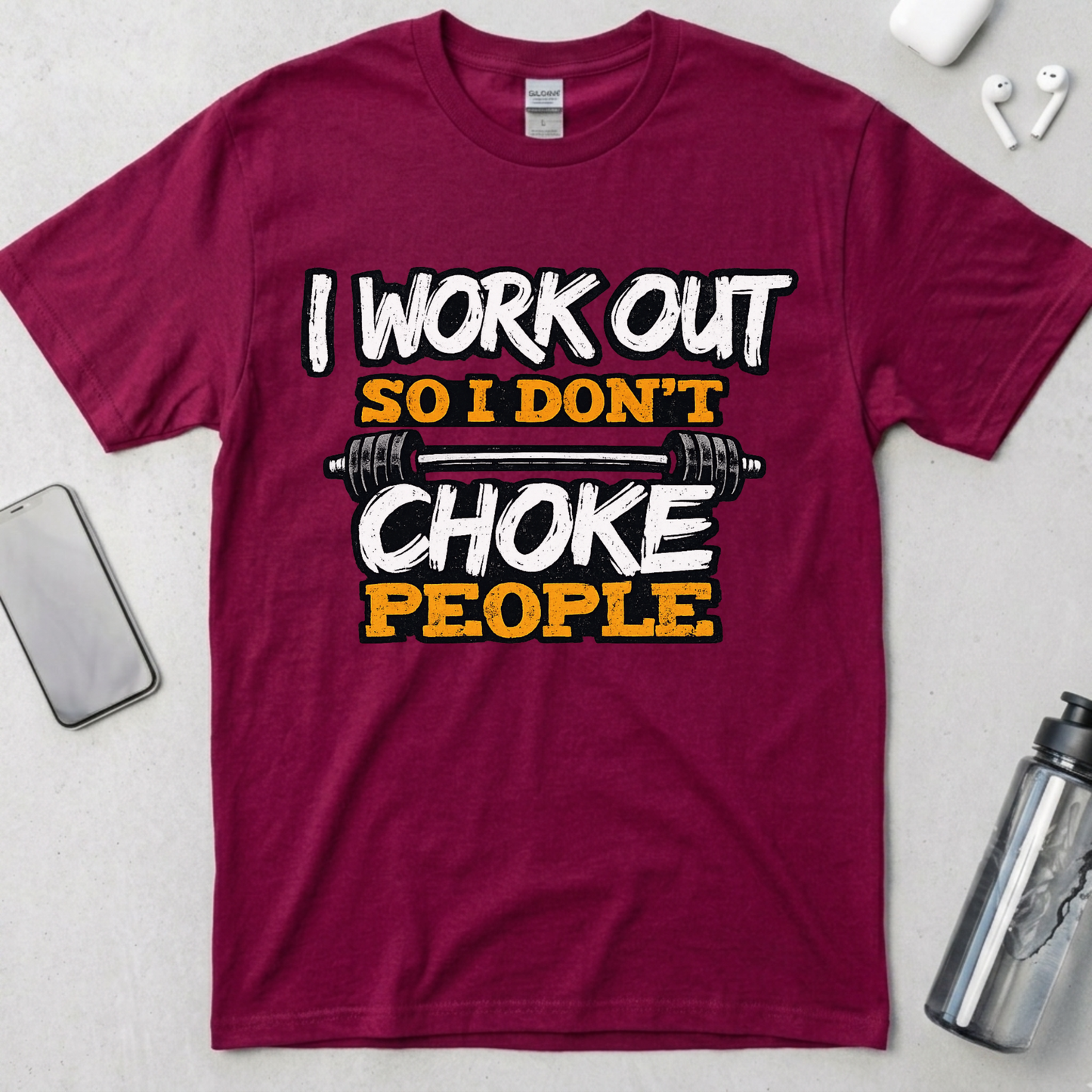 I Work Out So I Don't Choke People T-Shirt
