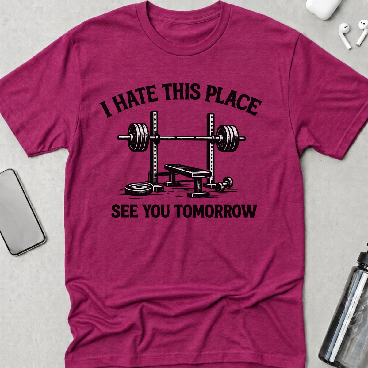 I Hate This Place See You Tomorrow T-Shirt