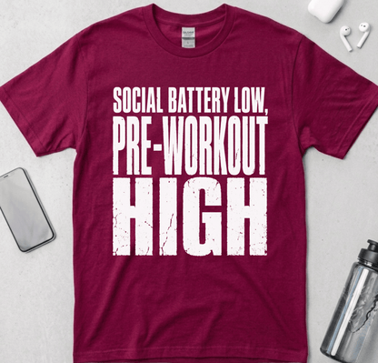 Social Battery Low, Pre-Workout High T-Shirt