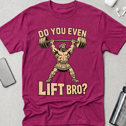 Do You Even Lift Bro? T-Shirt