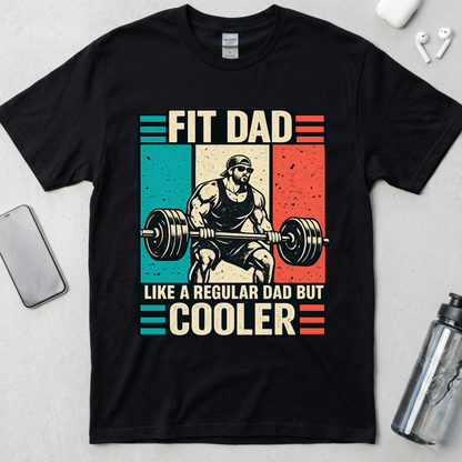 Fit Dad But Cooler T-Shirt