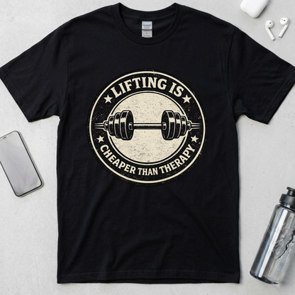Lifting Is Cheaper Than Therapy T-Shirt