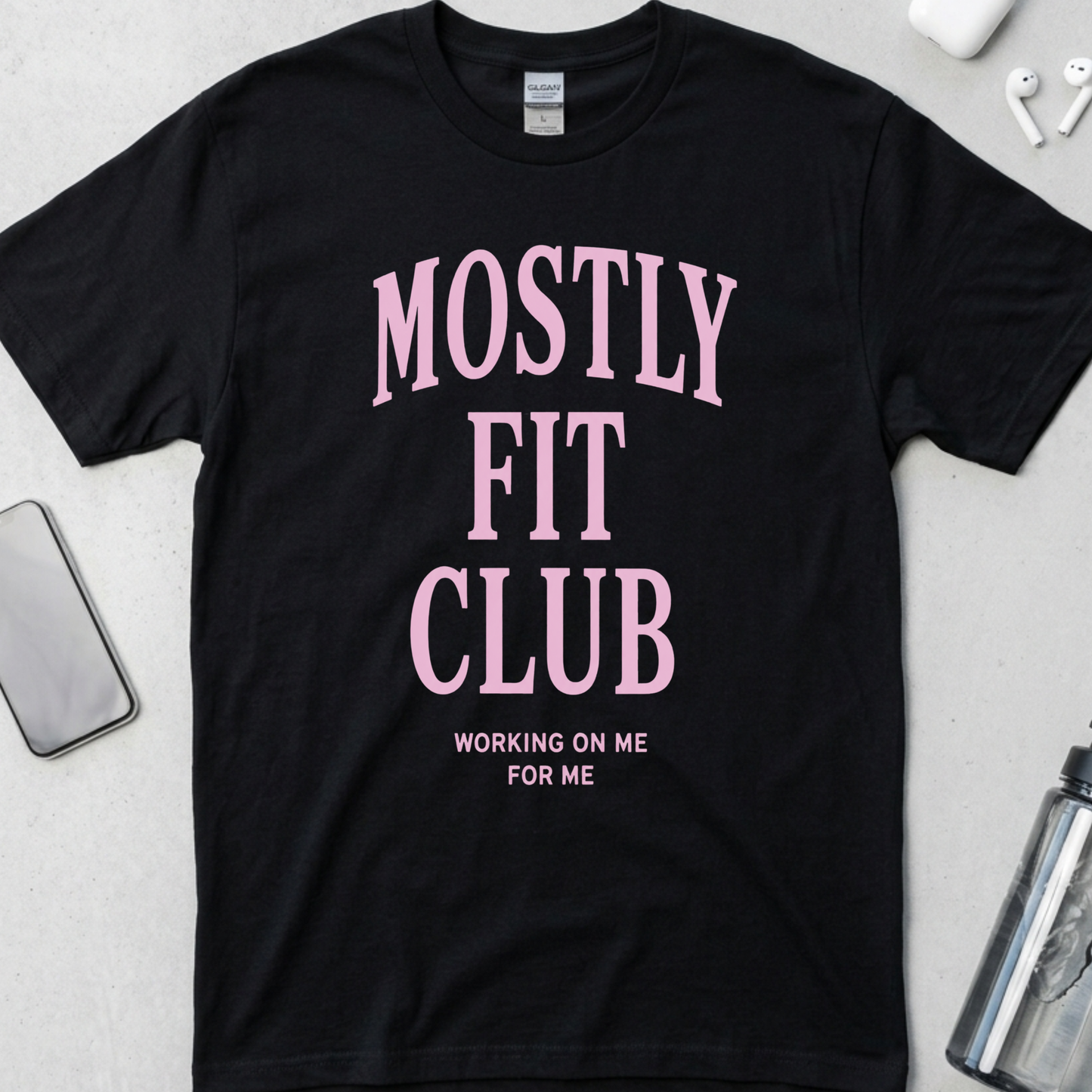 Mostly Fit Club Working on Me T-Shirt