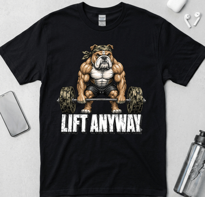 Lift Anyway T-Shirt