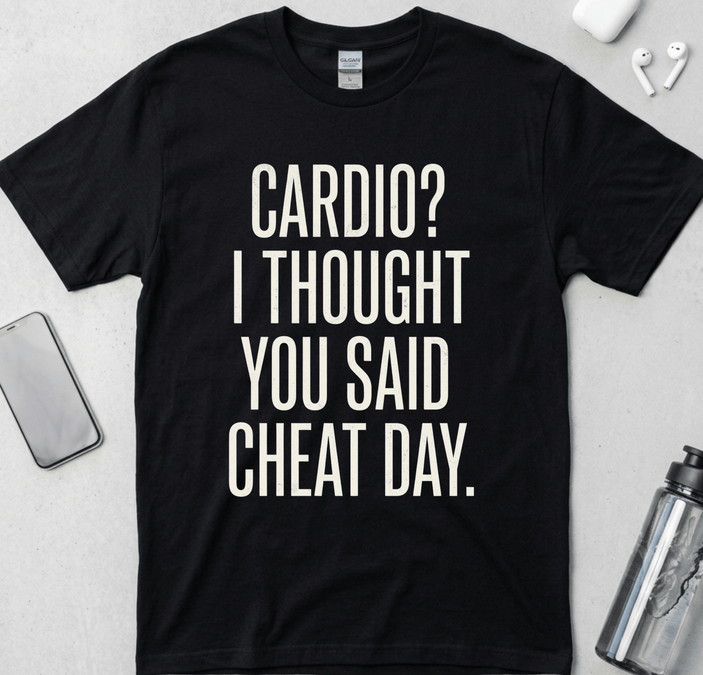 Cardio? I Thought You Said Cheat Day T-Shirt