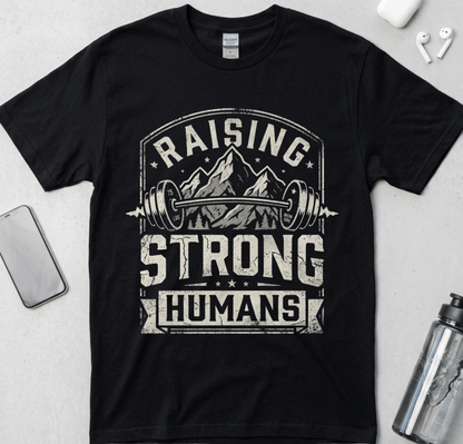 Raising Strong Humans T-Shirt