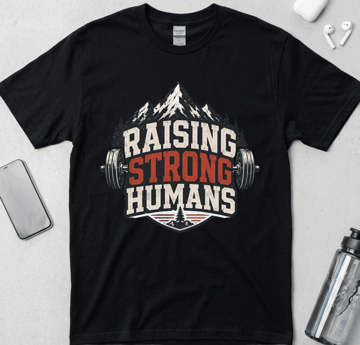 Raising Strong Humans Dad Life T-Shirt