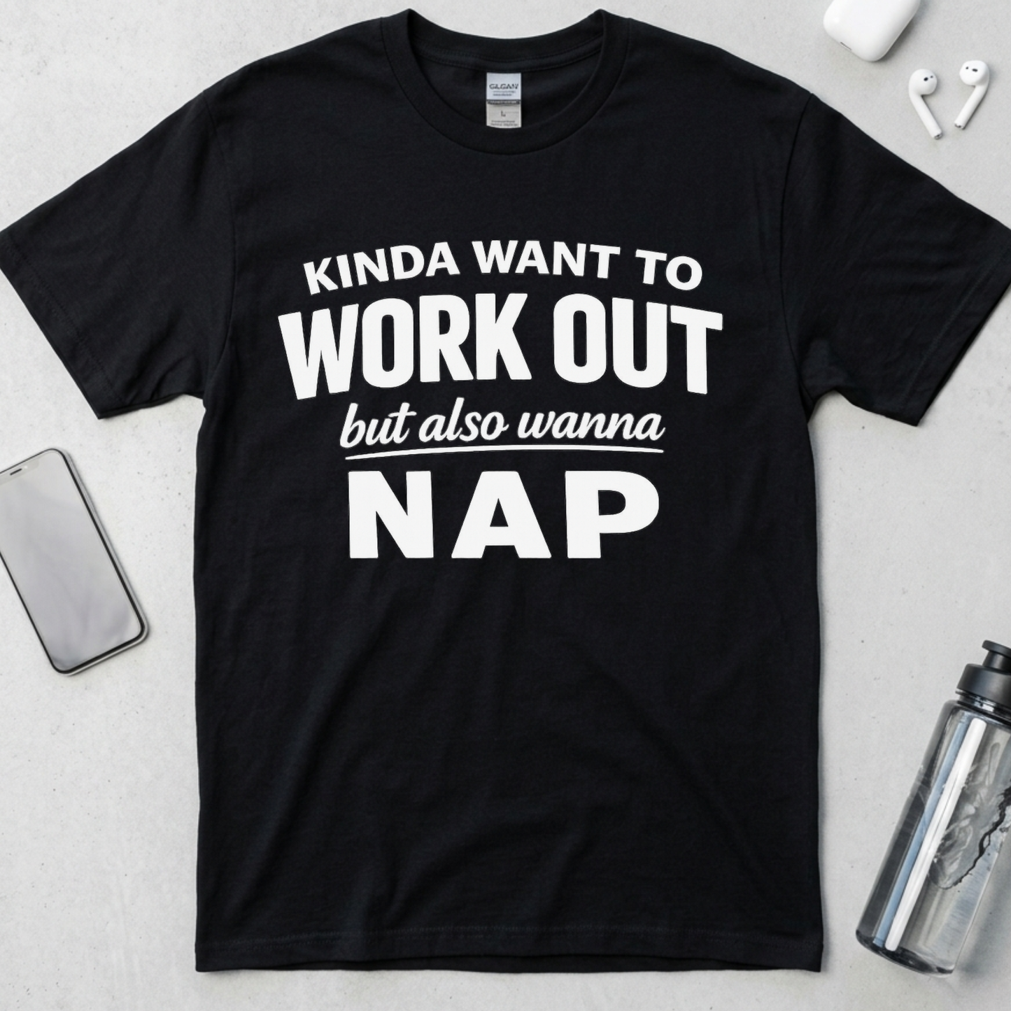 Kinda Want To Work Out But Also Wanna Nap T-Shirt