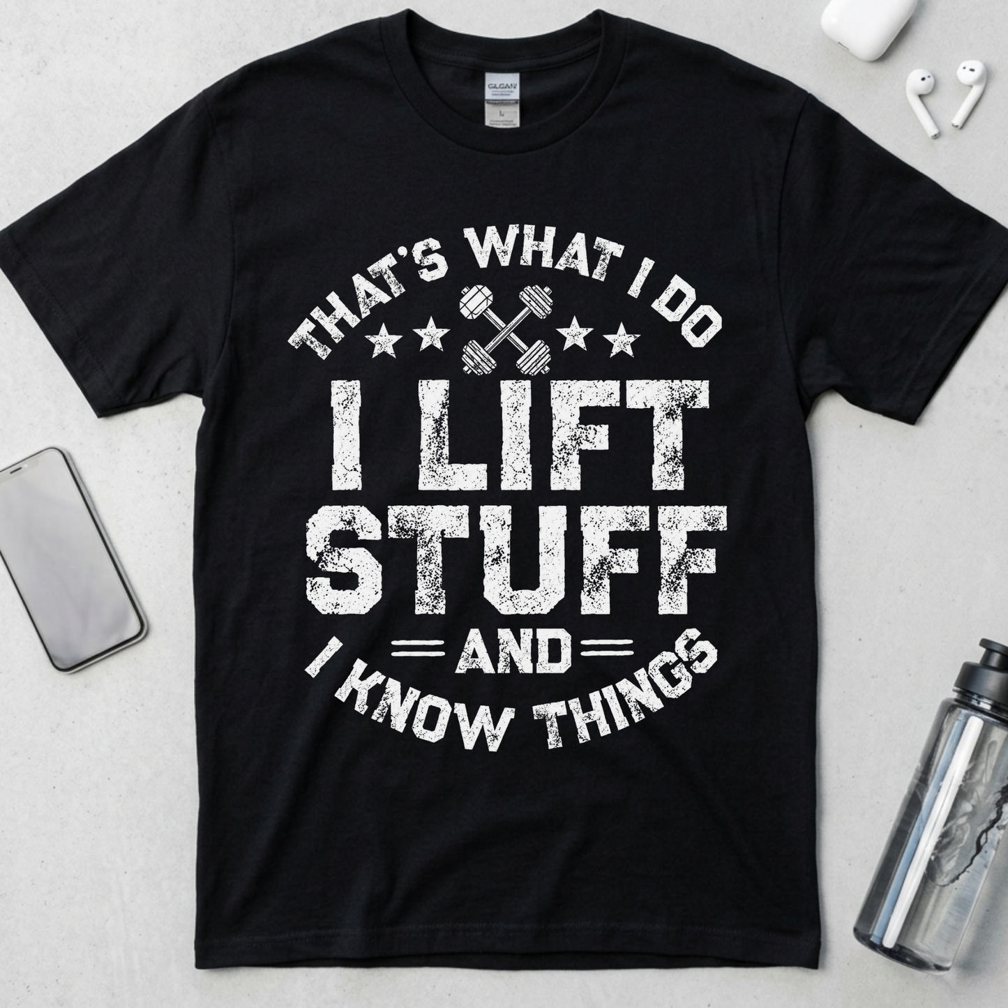 I Lift Stuff and Know Things T-Shirt