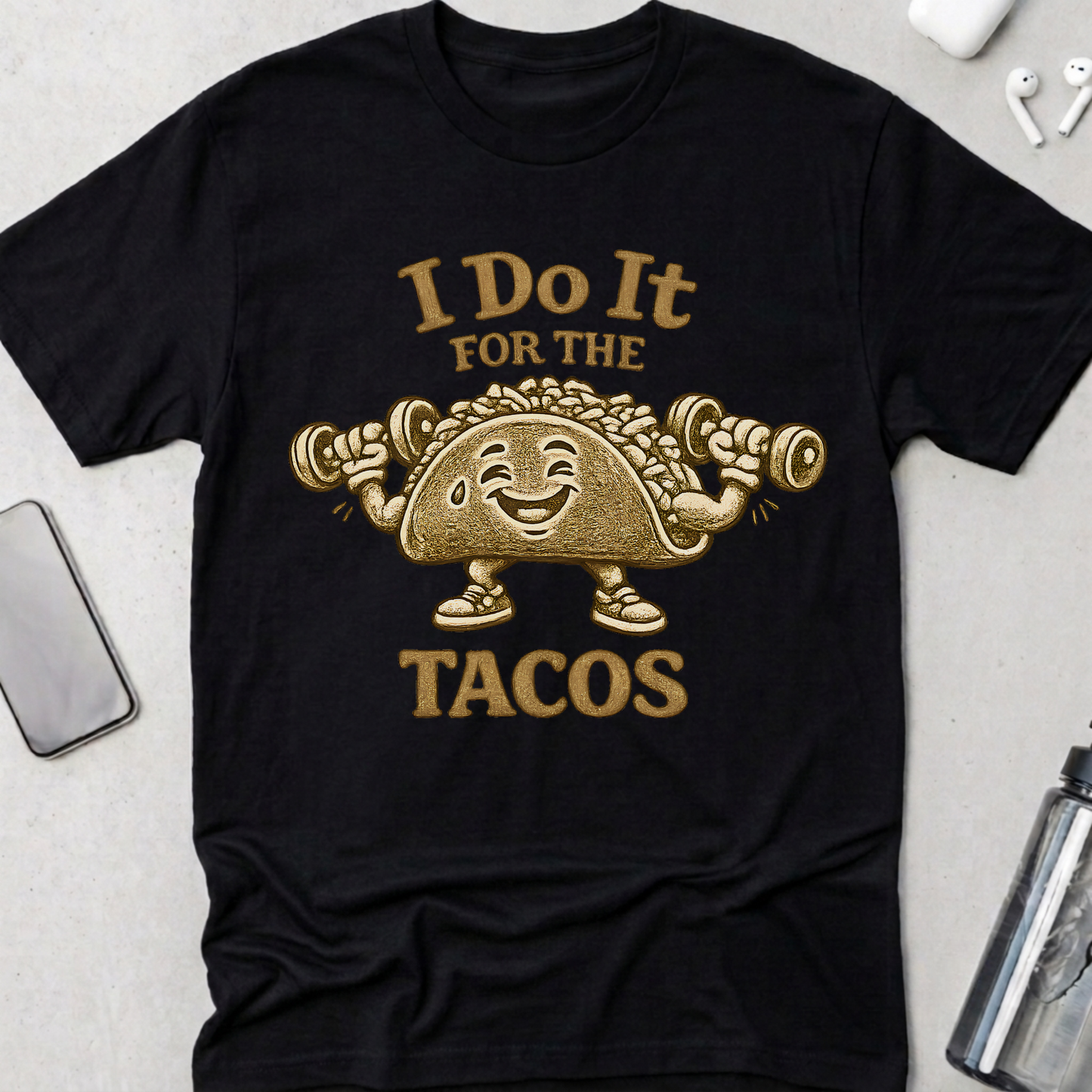 I Do It For The Tacos T-Shirt