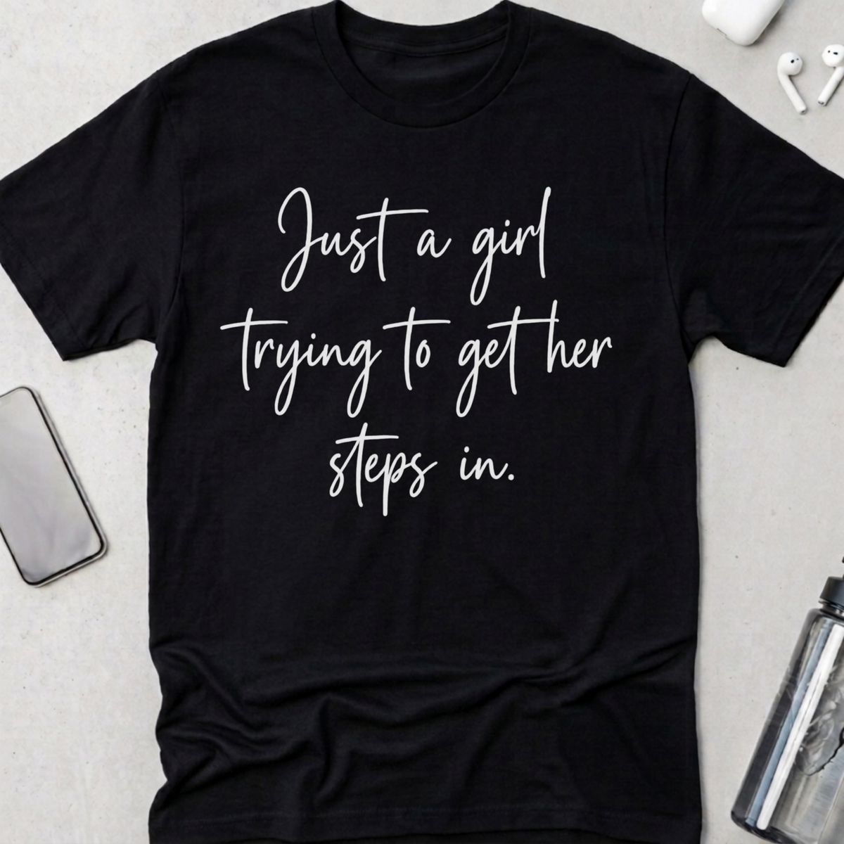 Getting My Steps In T-Shirt