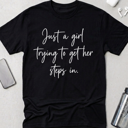 Getting My Steps In T-Shirt