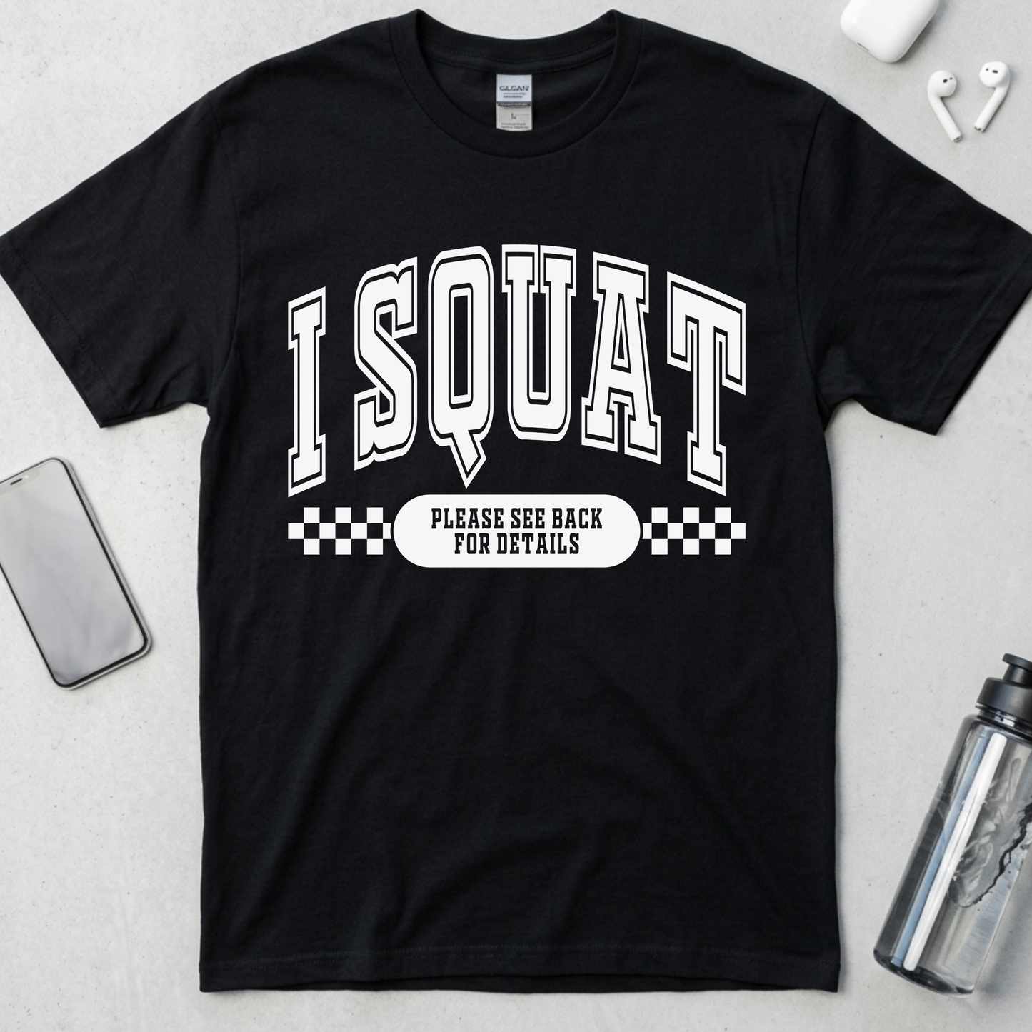 I Squat.. See Back For Details T-Shirt