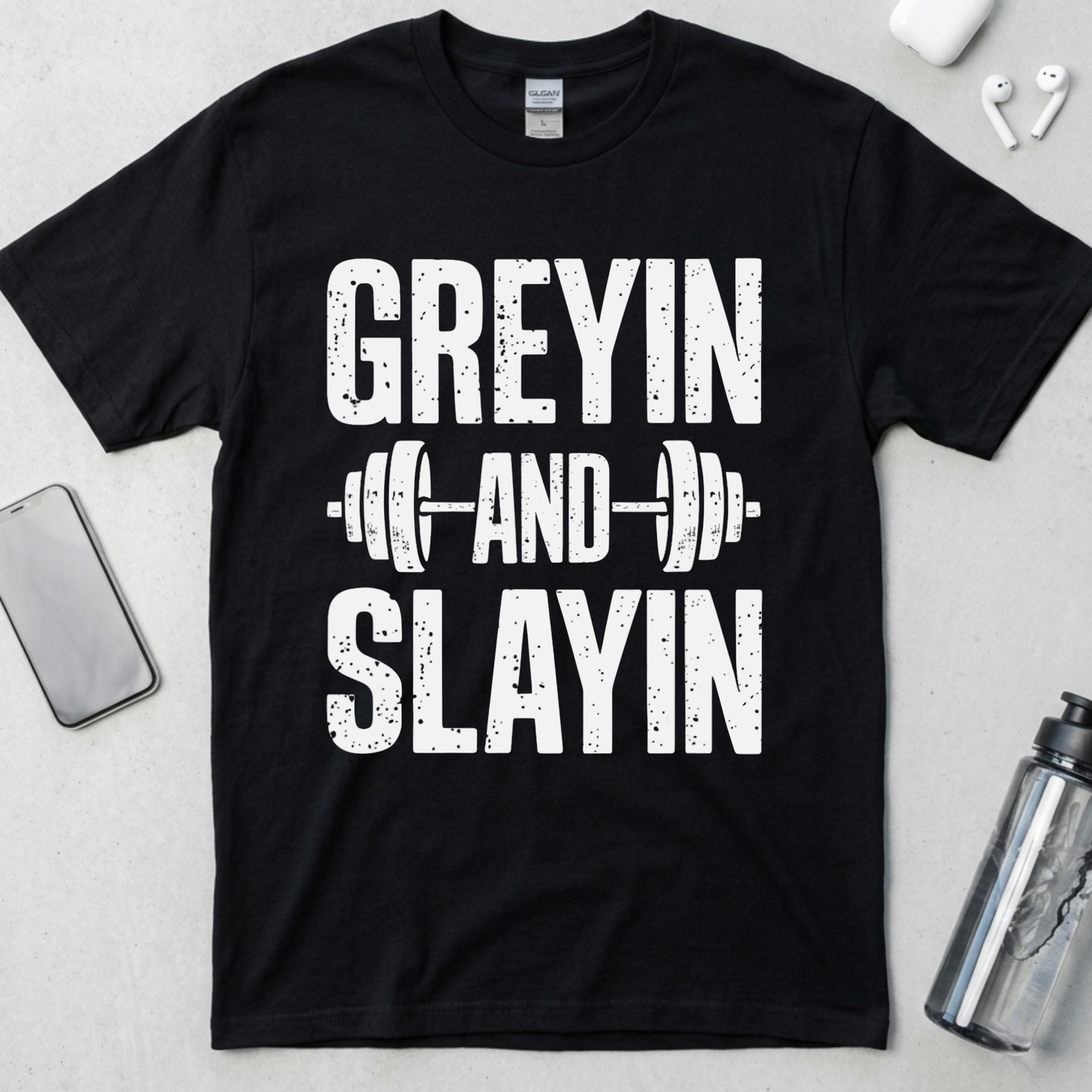Greyin And Slaying T-Shirt
