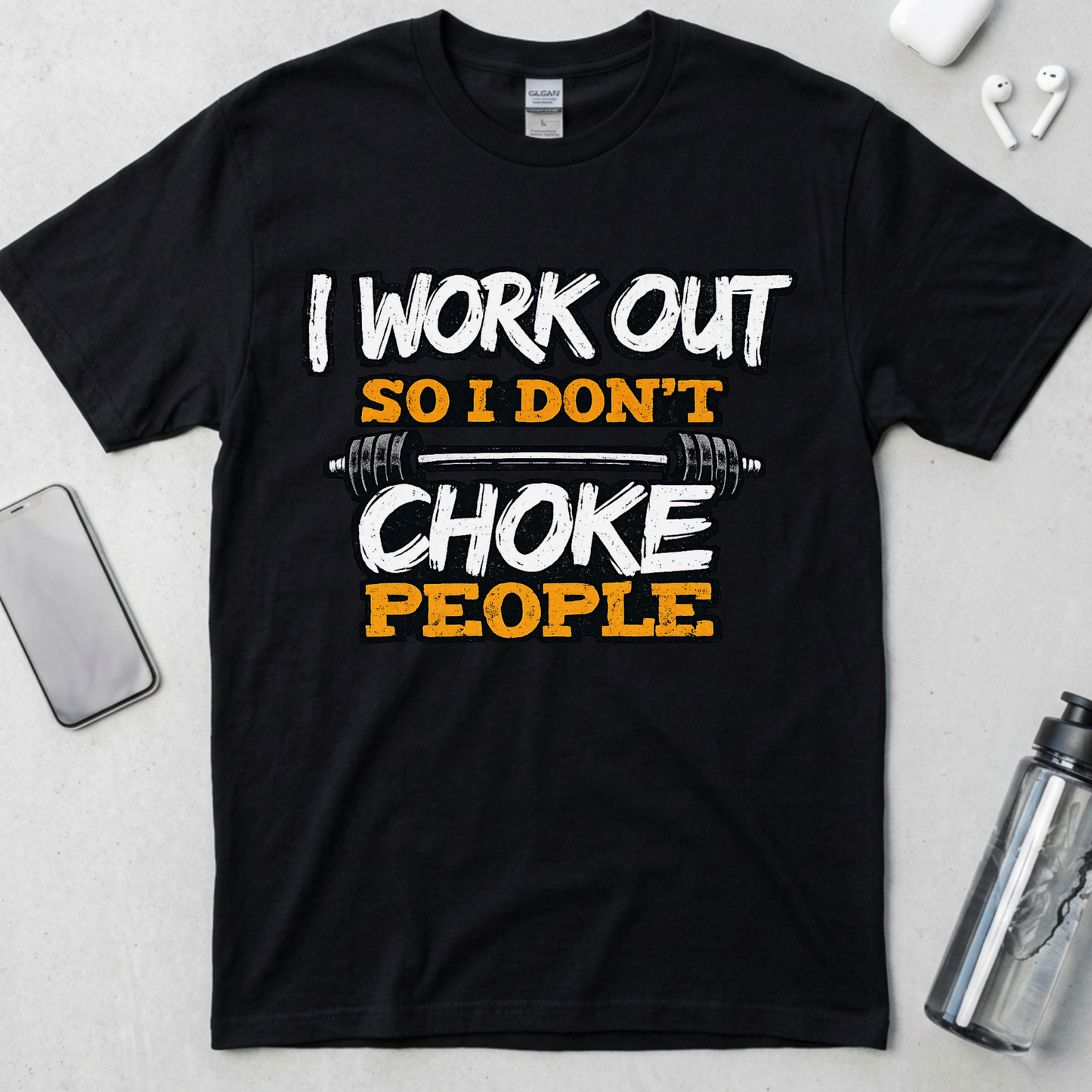 I Work Out So I Don't Choke People T-Shirt