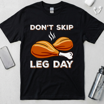 Don't Skip Leg Day T-Shirt
