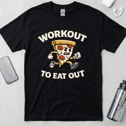 Workout To Eat Out T-Shirt