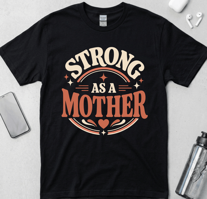 Strong As A Mother T-Shirt