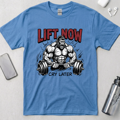 Lift Now Cry Later T-Shirt