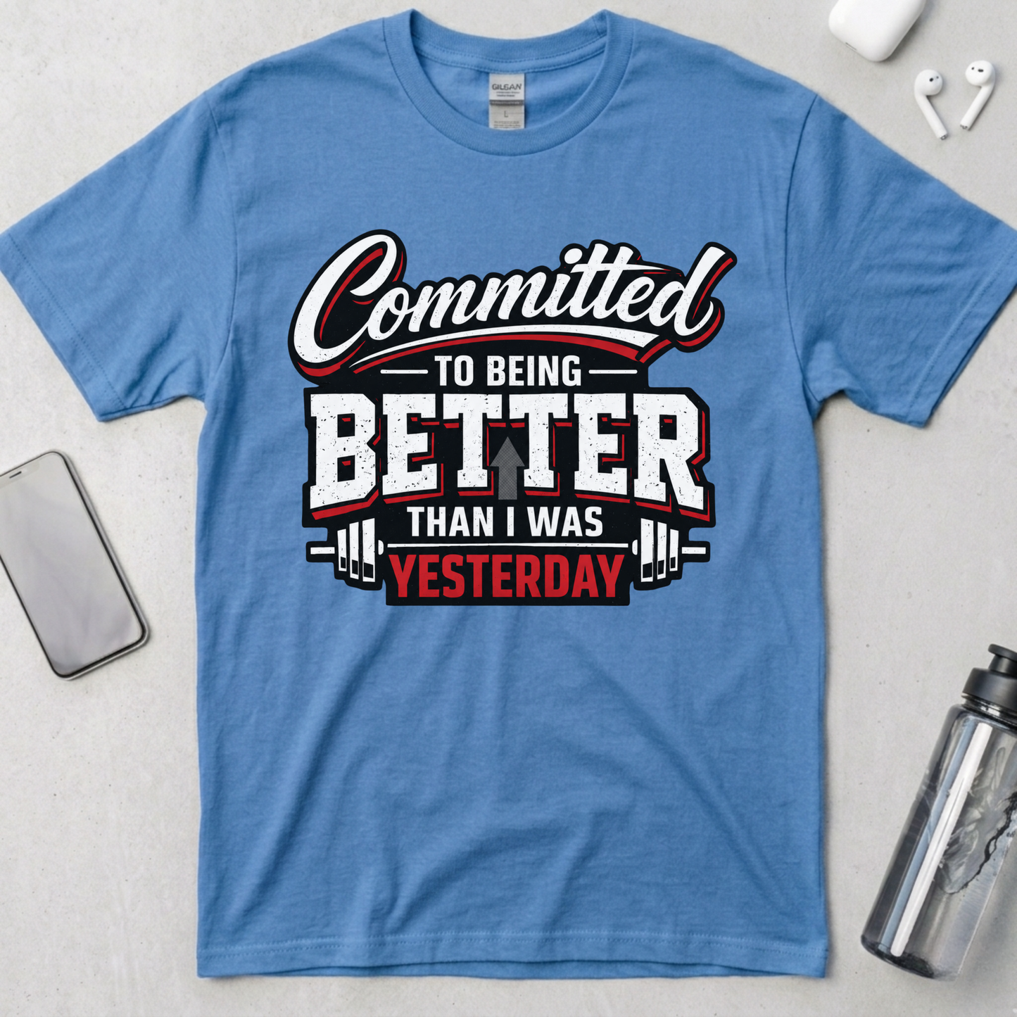 Committed To Being Better Than I Was Yesterday T-Shirt