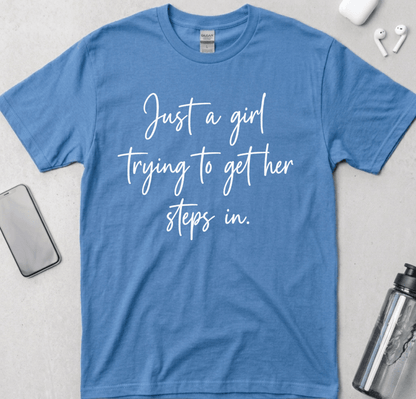 Just A Girl Getting Her Steps In T-Shirt