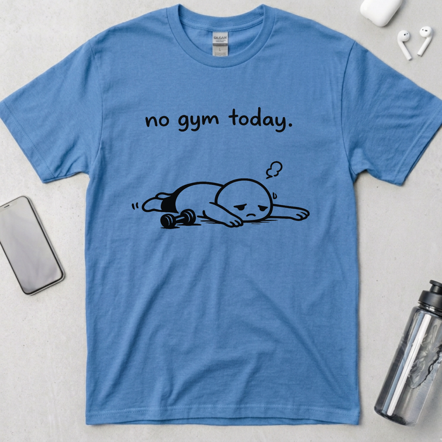 No Gym Today T-Shirt