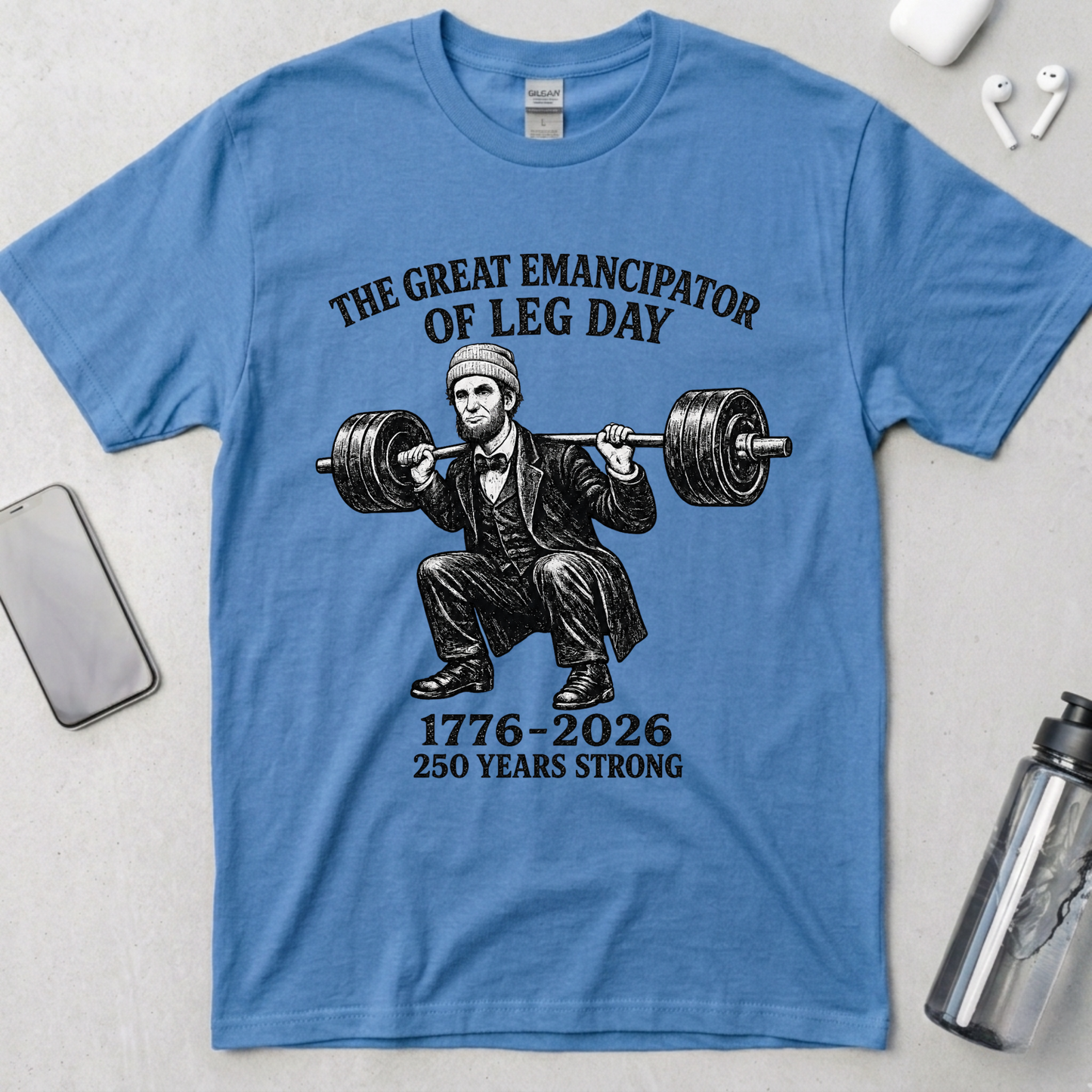 The Great Emancipator of Leg Day T-Shirt