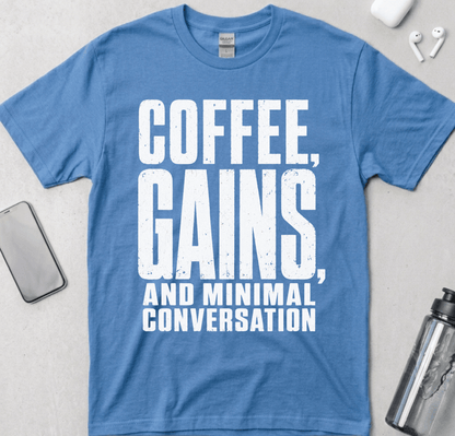 Coffee, Gains And Minimal Conversation T-Shirt