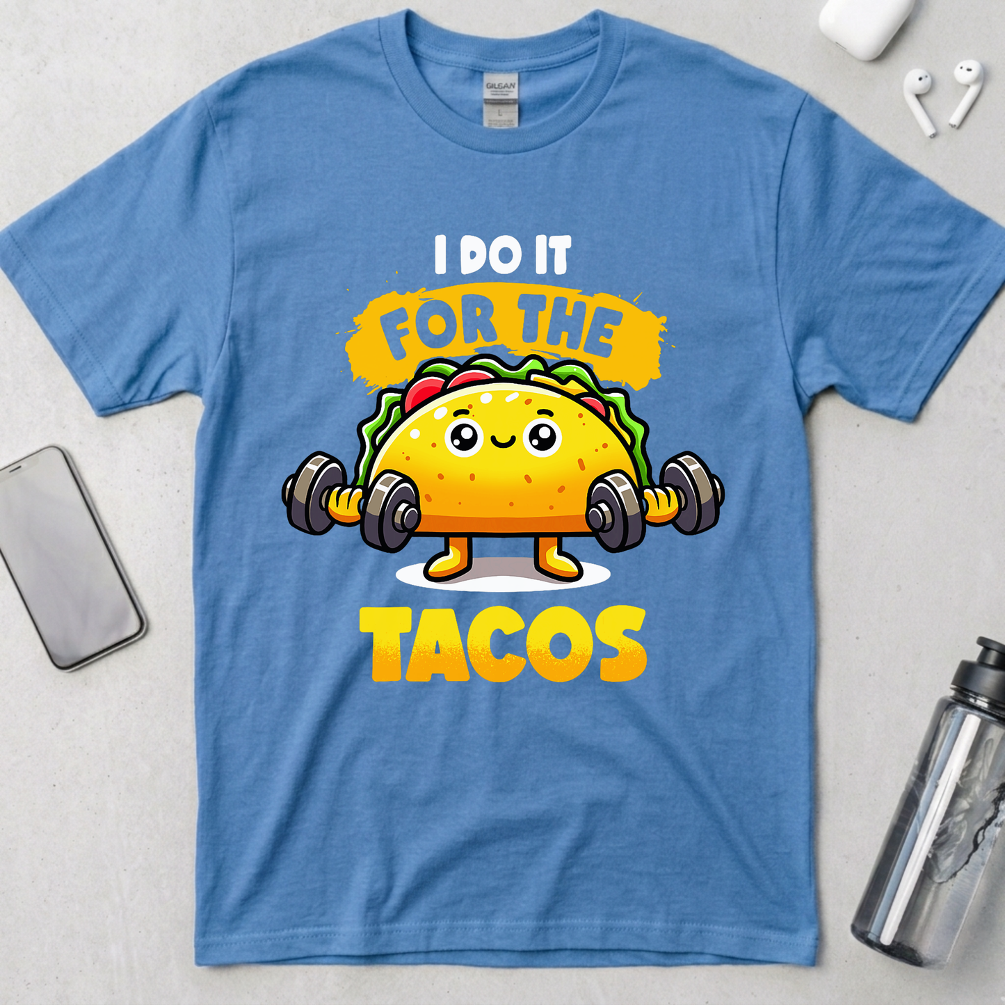 I Do It For The Tacos T-Shirt
