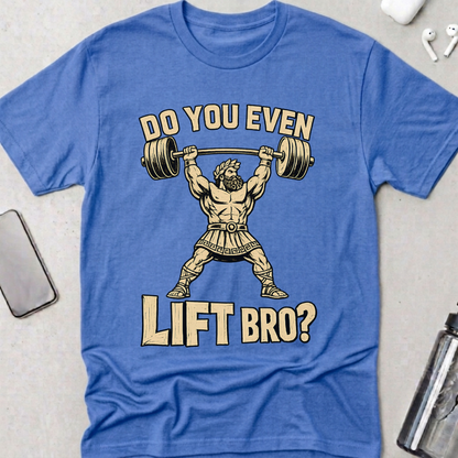 Do You Even Lift Bro? T-Shirt
