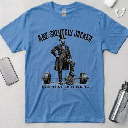 Abe-Solutely Jacked Lincoln T-Shirt