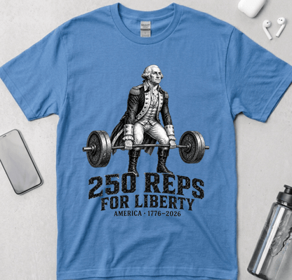 250 Reps for Liberty Washington Deadlift T-Shirt