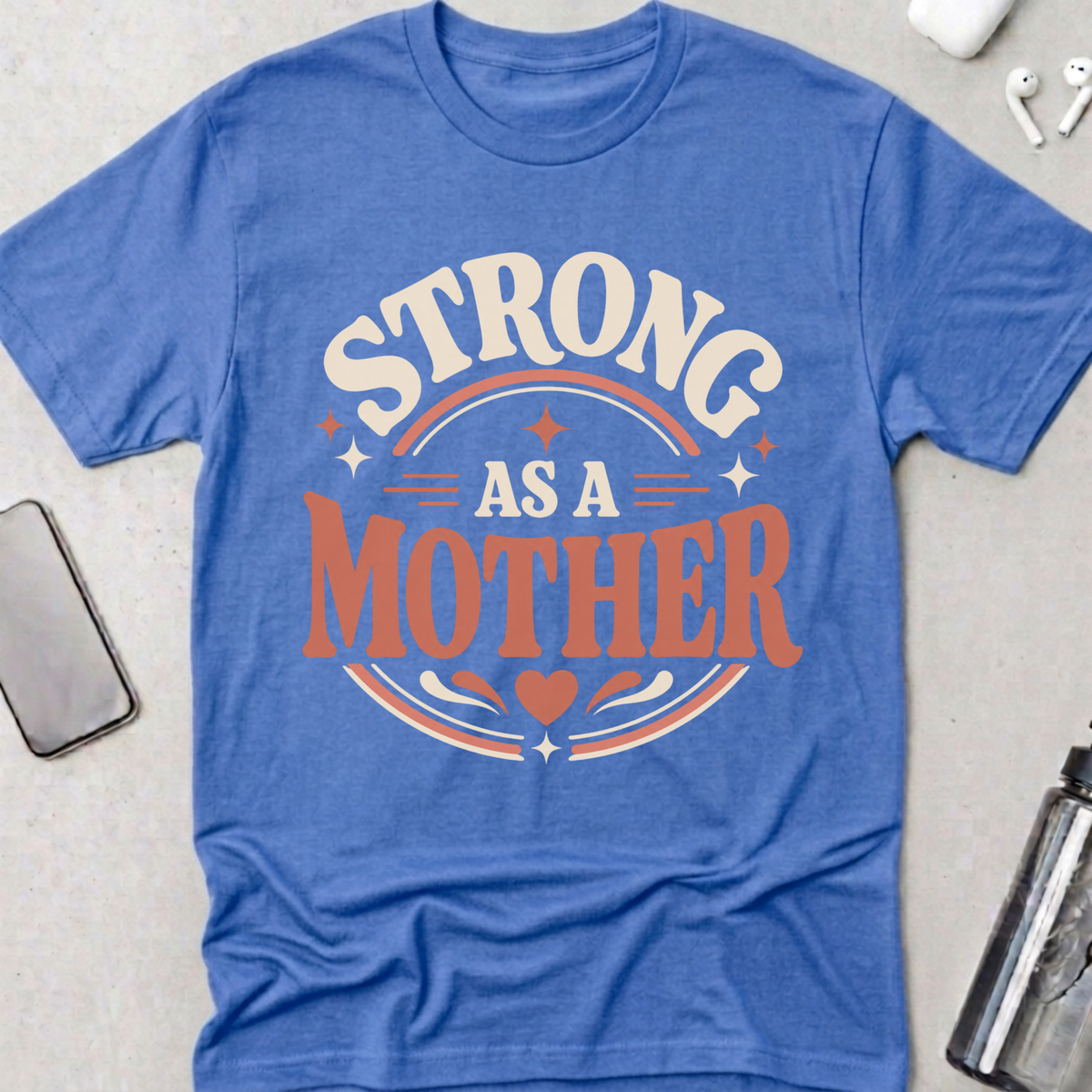 Strong As A Mother T-Shirt