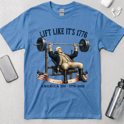Lift Like It’s 1776 T-Shirt