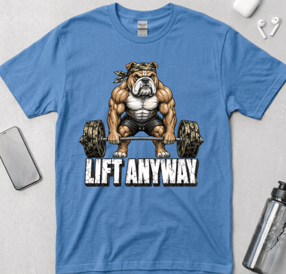 Lift Anyway T-Shirt