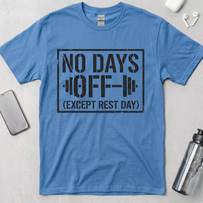 No Days Off T-Shirt
