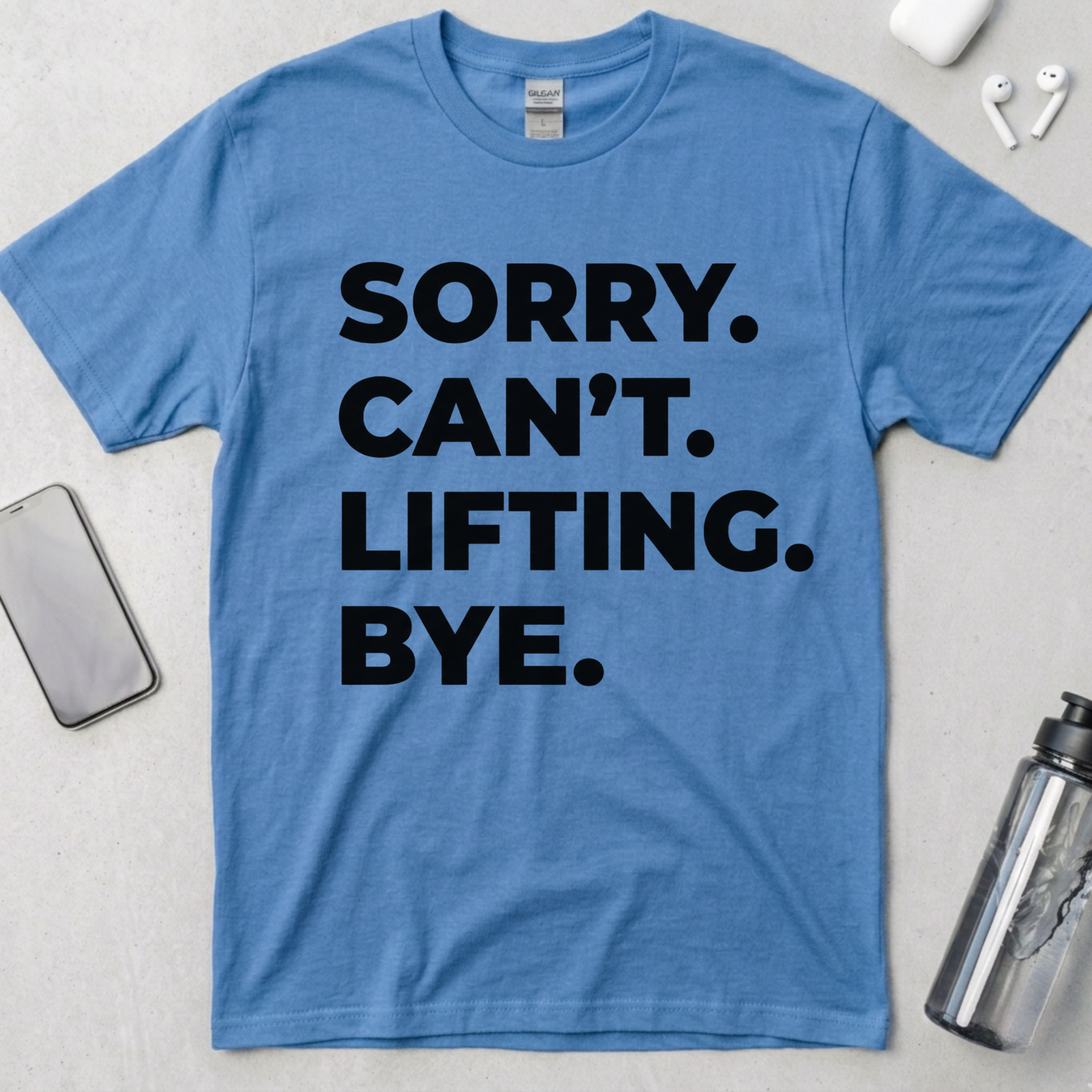 Sorry Can't Lifting Bye T-Shirt