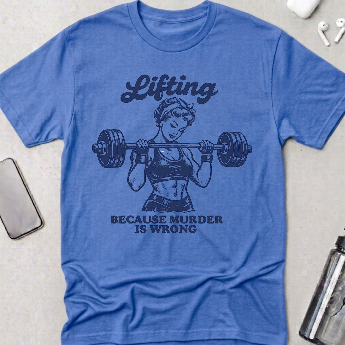 Lifting Because Murder Is Wrong T-Shirt